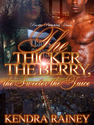 cover image of The Thicker the Berry, the Sweeter the Juice
